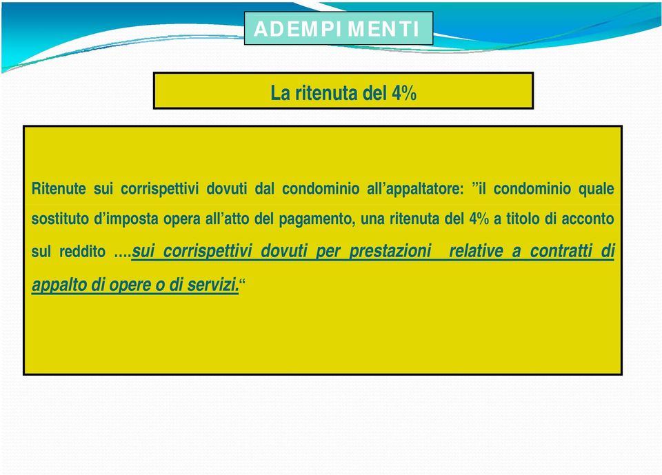 pagamento, una ritenuta del 4% a titolo di acconto sul reddito.