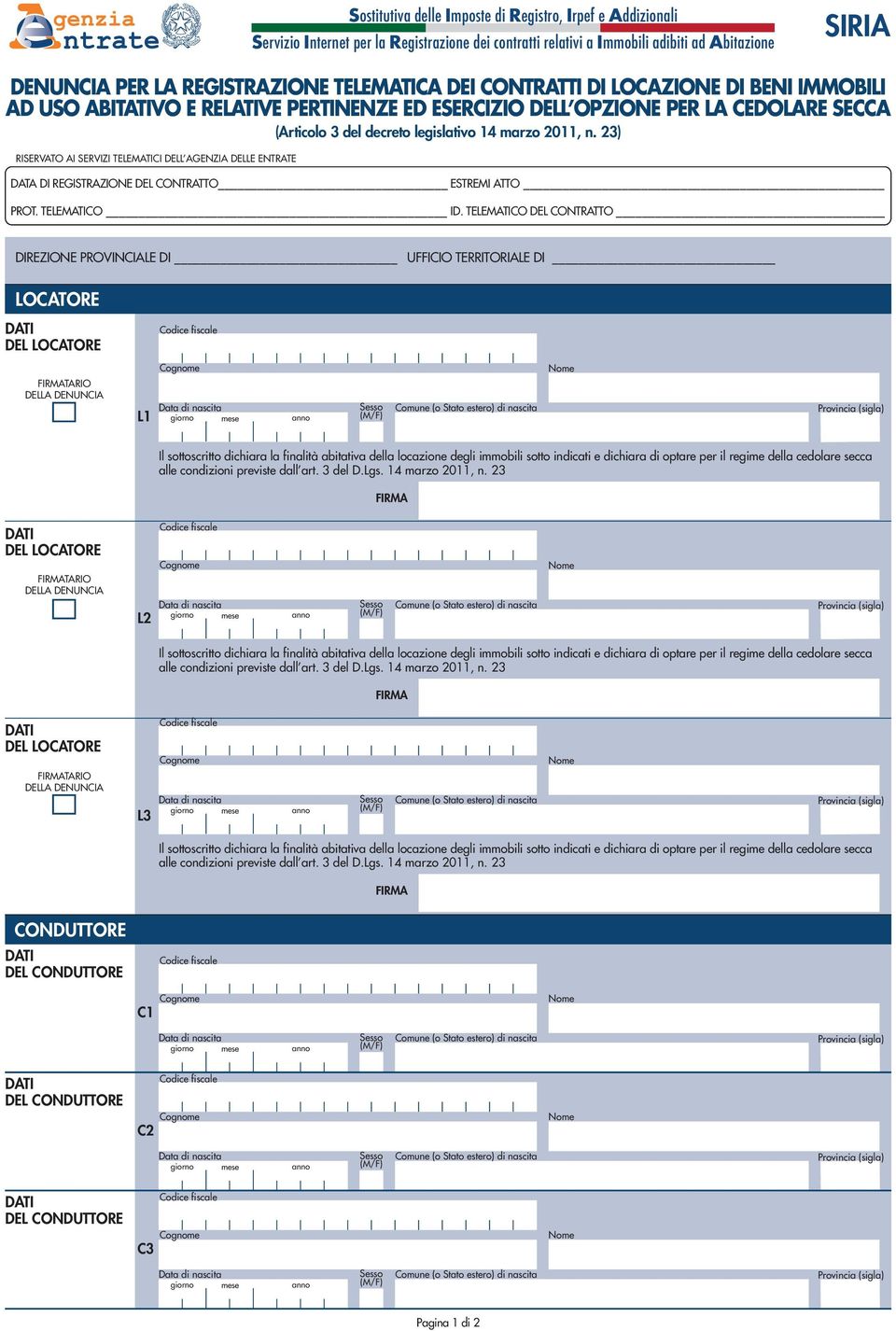 23) RISERVATO AI SERVIZI TELEMATICI DELL AGENZIA DELLE ENTRATE DATA DI REGISTRAZIONE DEL CONTRATTO ESTREMI ATTO PROT. TELEMATICO ID.