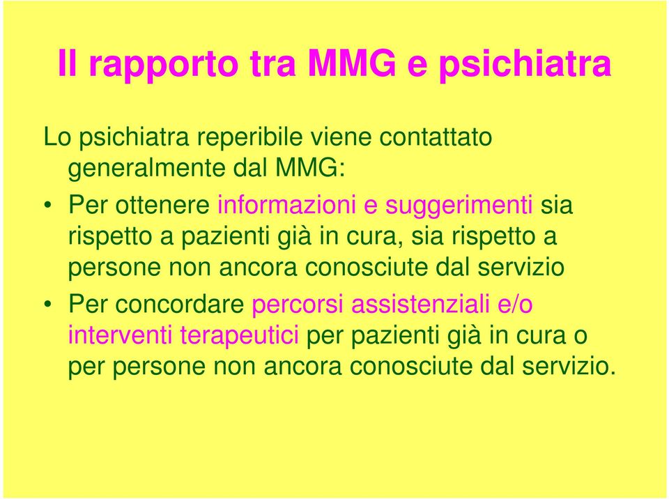 rispetto a persone non ancora conosciute dal servizio Per concordare percorsi assistenziali