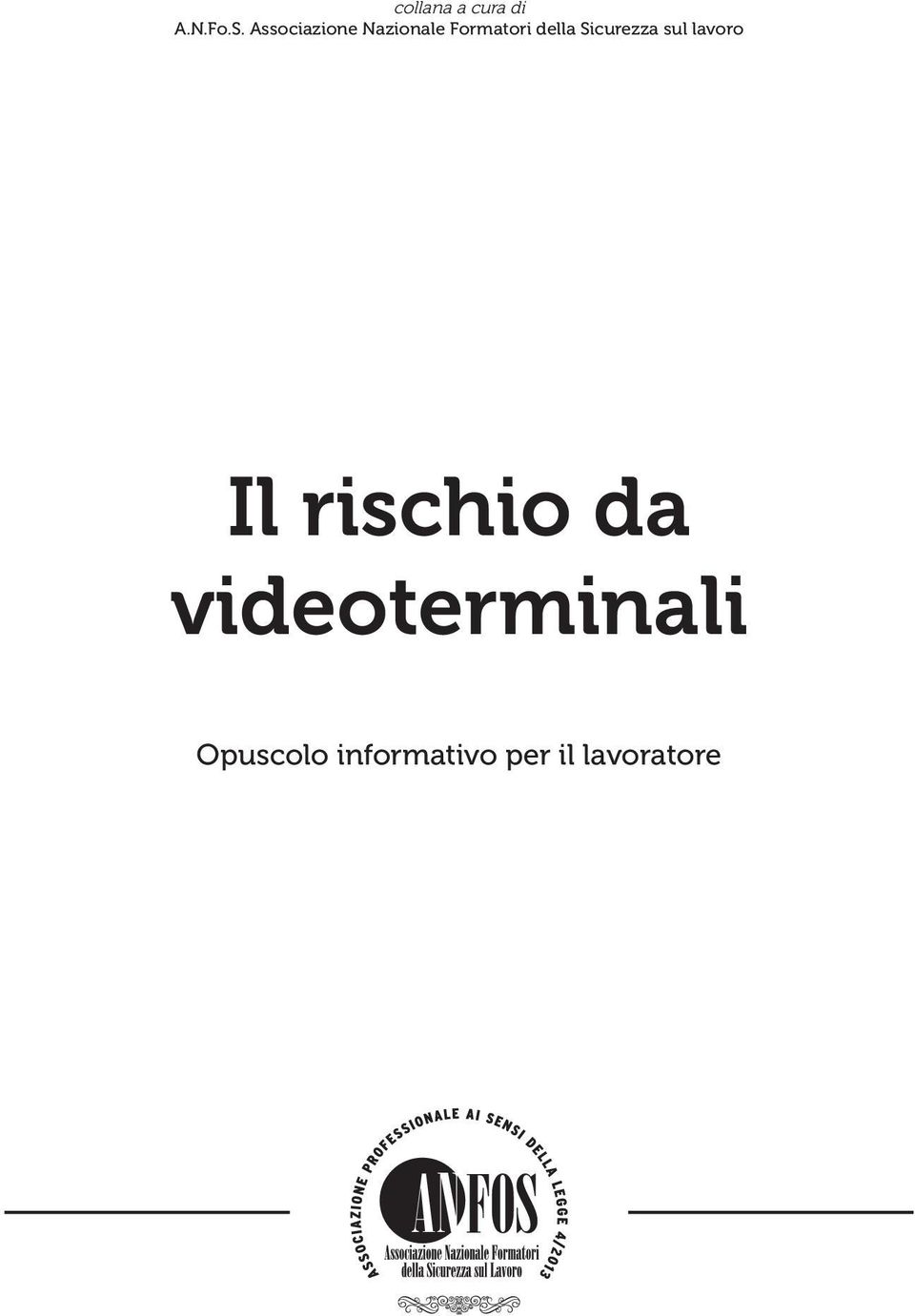 Sicurezza sul lavoro Il rischio da