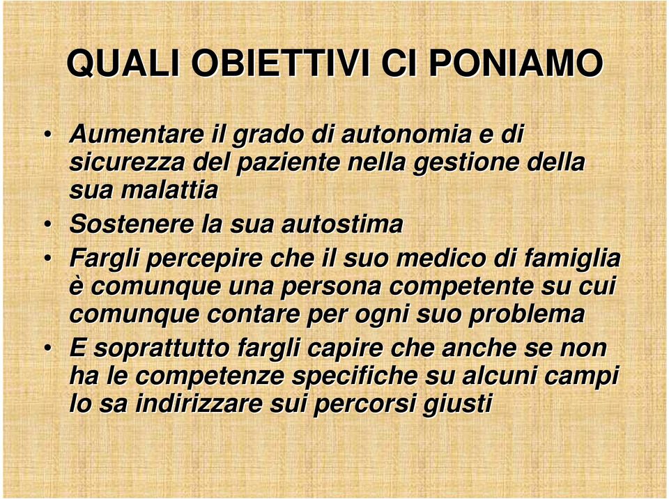 famiglia è comunque una persona competente su cui comunque contare per ogni suo problema E