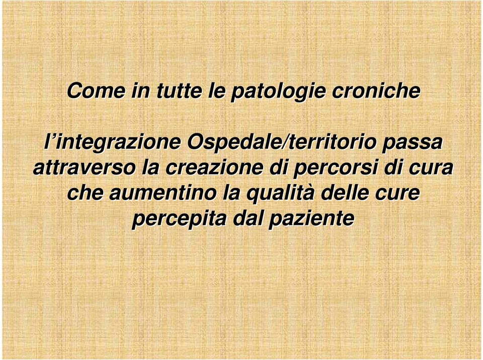 attraverso la creazione di percorsi di cura