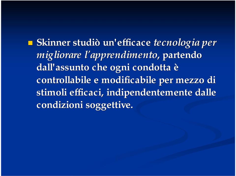 condotta è controllabile e modificabile per mezzo di