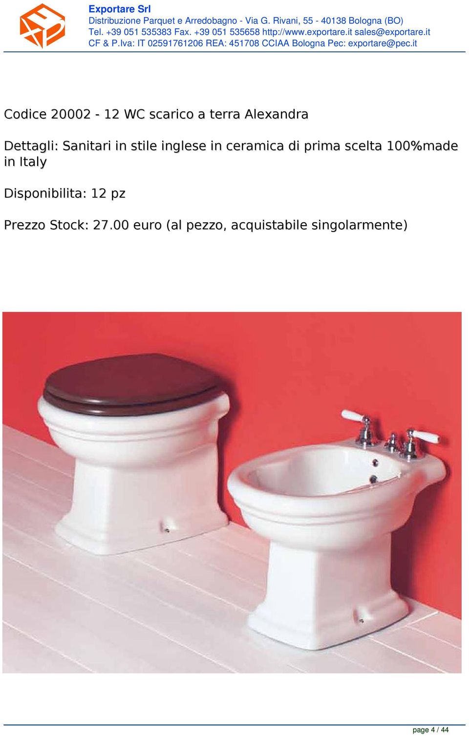 100%made in Italy Disponibilita: 12 pz Prezzo Stock: 27.