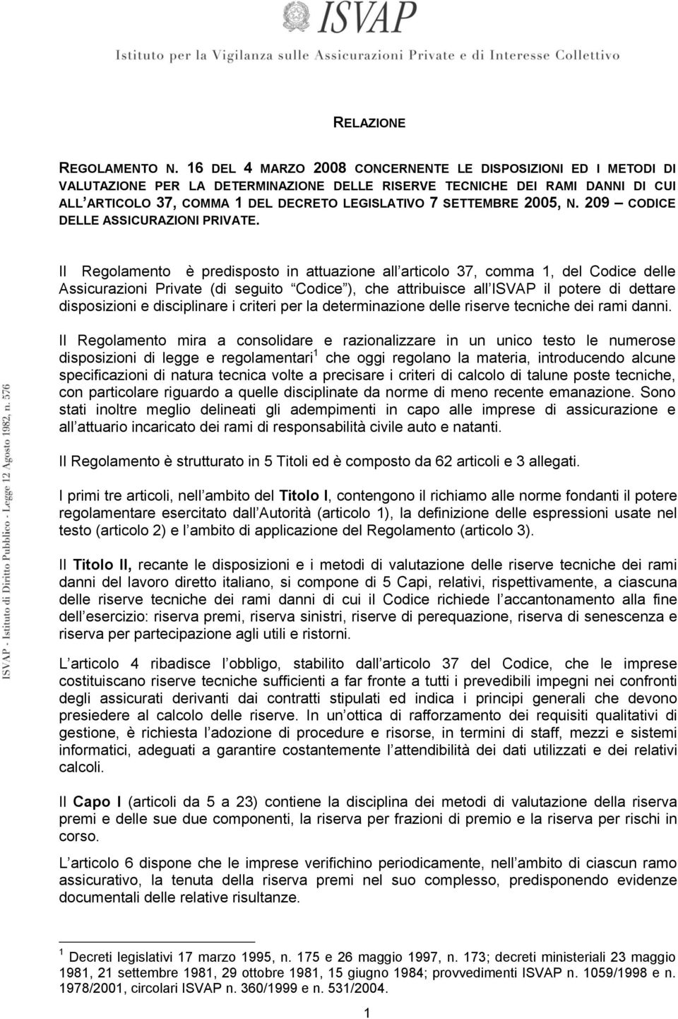 SETTEMBRE 2005, N. 209 CODICE DELLE ASSICURAZIONI PRIVATE.