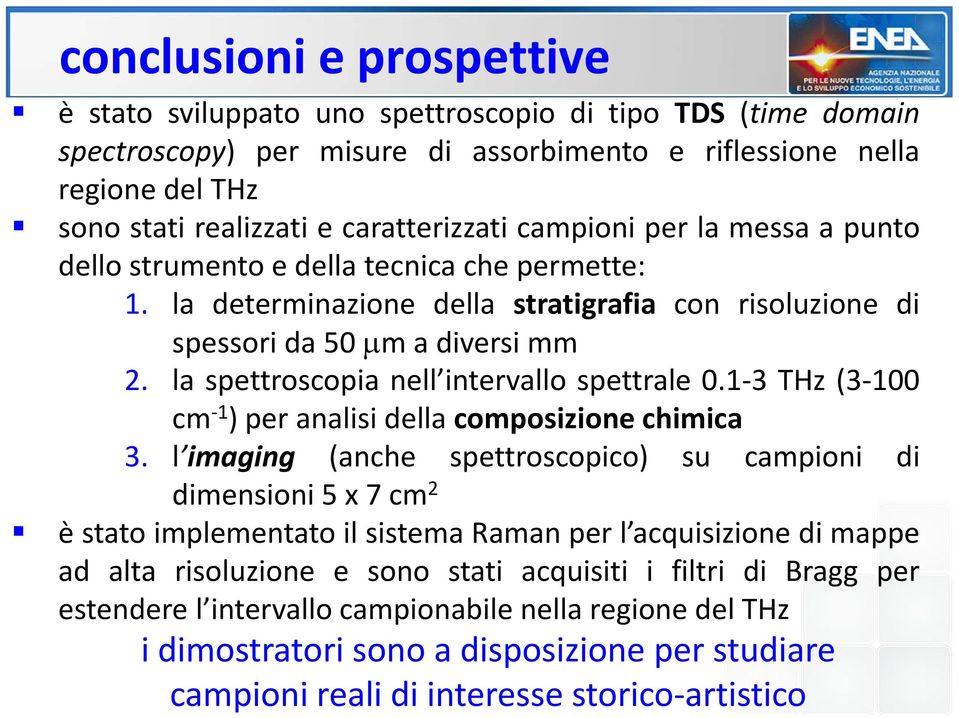 la spettroscopia nell intervallo spettrale 0.1 3 THz (3 100 cm 1 ) per analisi della composizione chimica 3.