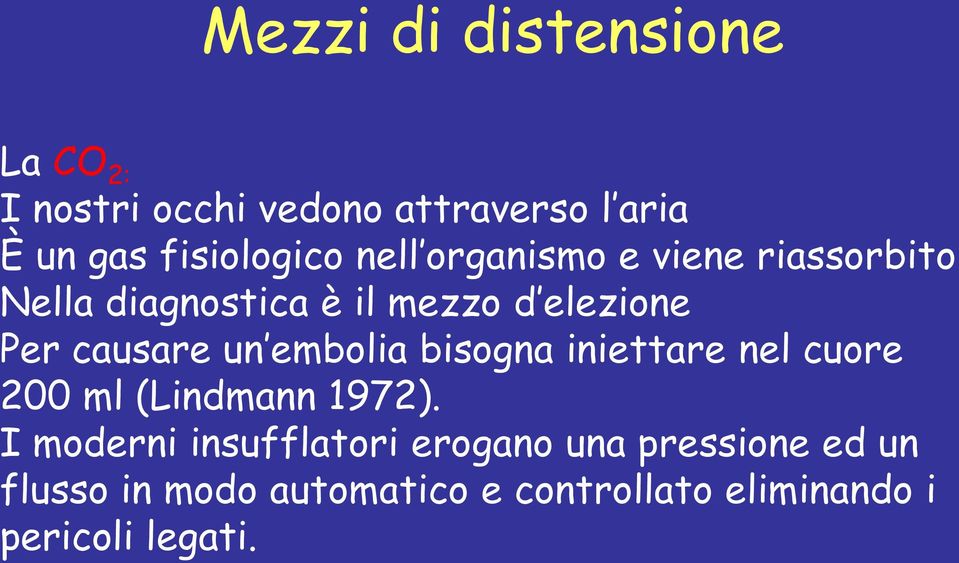 embolia bisogna iniettare nel cuore 200 ml (Lindmann 1972).