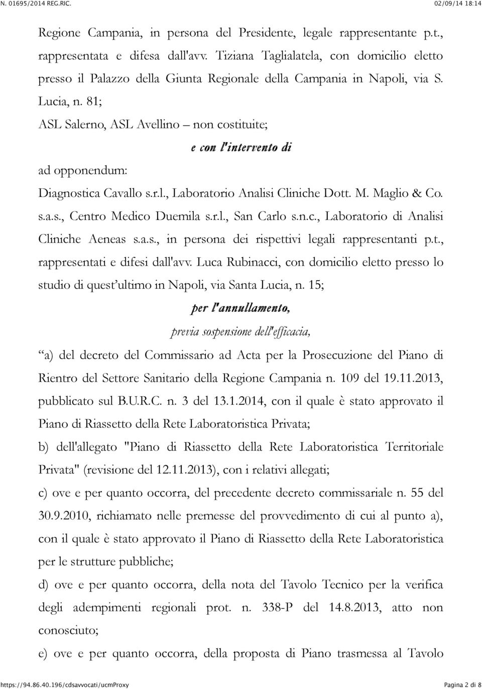 81; ASL Salerno, ASL Avellino non costituite; ad opponendum: e con l'intervento di Diagnostica Cavallo s.r.l., Laboratorio Analisi Cliniche Dott. M. Maglio & Co. s.a.s., Centro Medico Duemila s.r.l., San Carlo s.