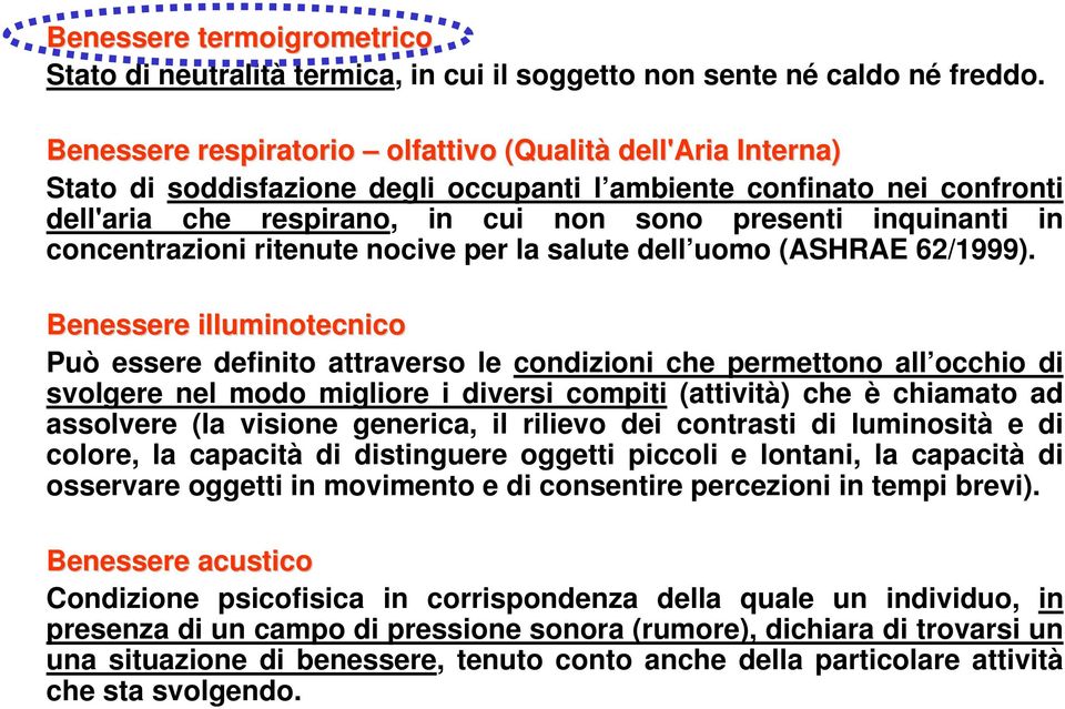 concentrazioni ritenute nocive per la salute dell uomo (ASHRAE 62/1999).