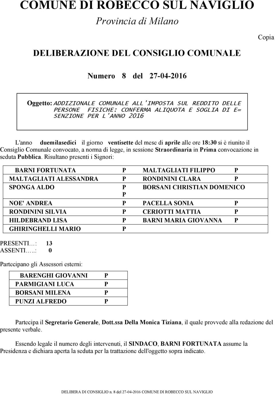 sessione Straordinaria in rima convocazione in seduta ubblica.