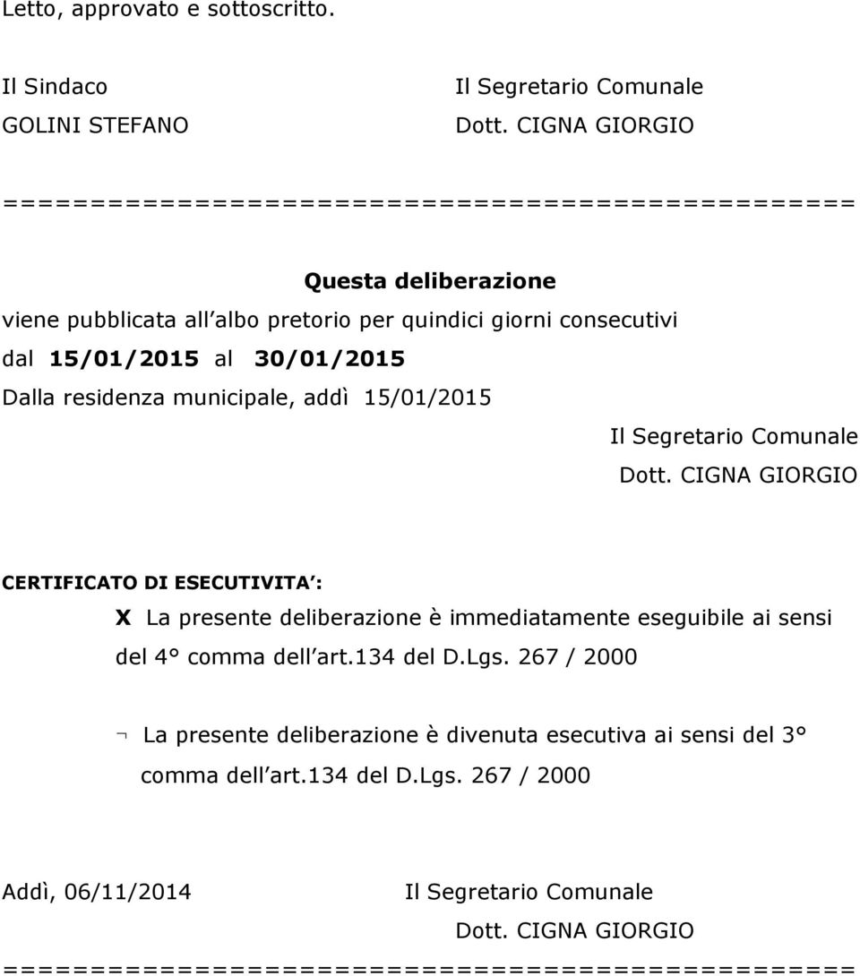 30/01/2015 Dalla residenza municipale, addì 15/01/2015 Il Segretario Comunale Dott.