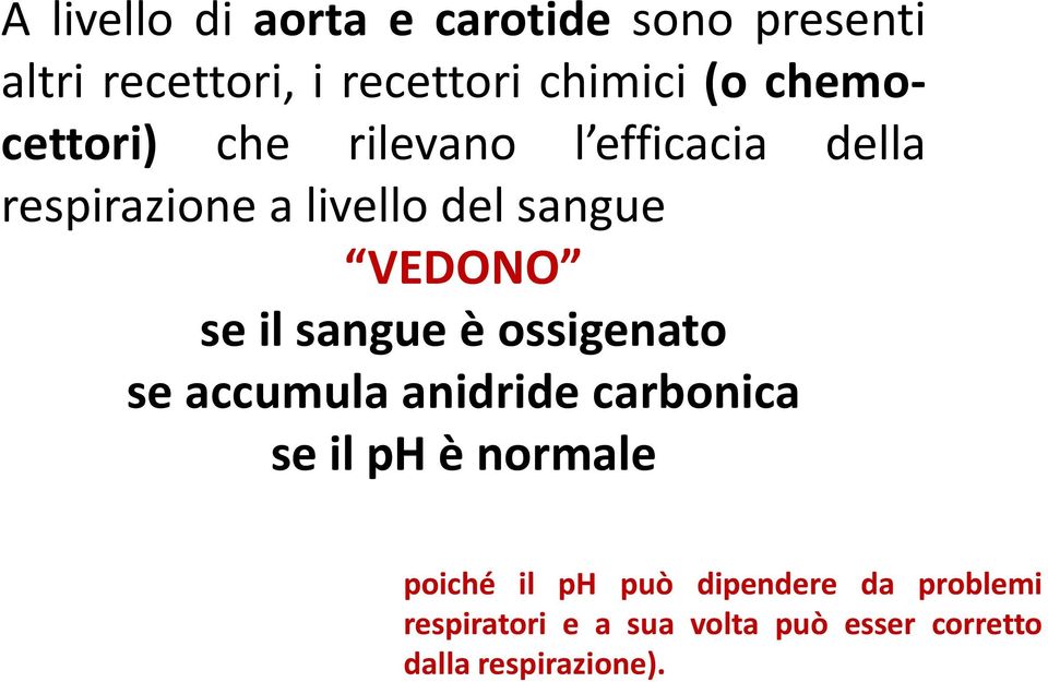 se il sangue è ossigenato se accumula anidride carbonica se il ph è normale poiché il