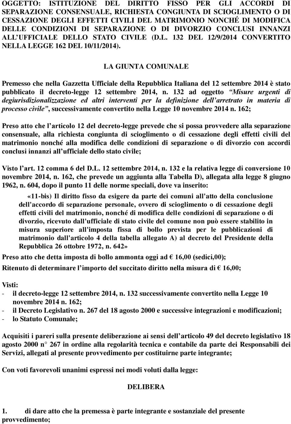 LA GIUNTA COMUNALE Premesso che nella Gazzetta Ufficiale della Repubblica Italiana del 12 settembre 2014 è stato pubblicato il decreto-legge 12 settembre 2014, n.