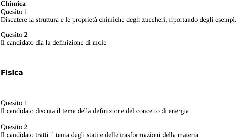 Il candidato dia la definizione di mole Fisica Il candidato discuta il