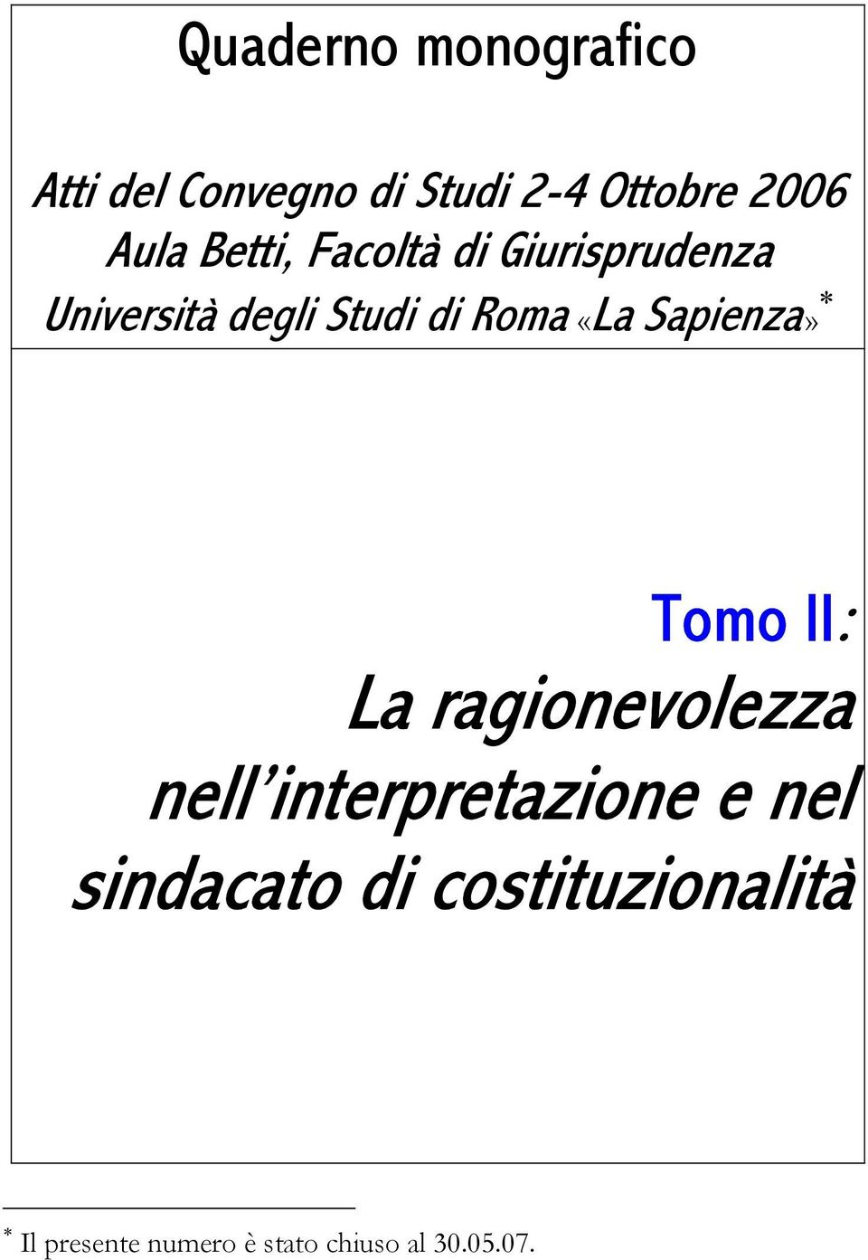 Sapienza» Tomo II: La ragionevolezza nell interpretazione e nel