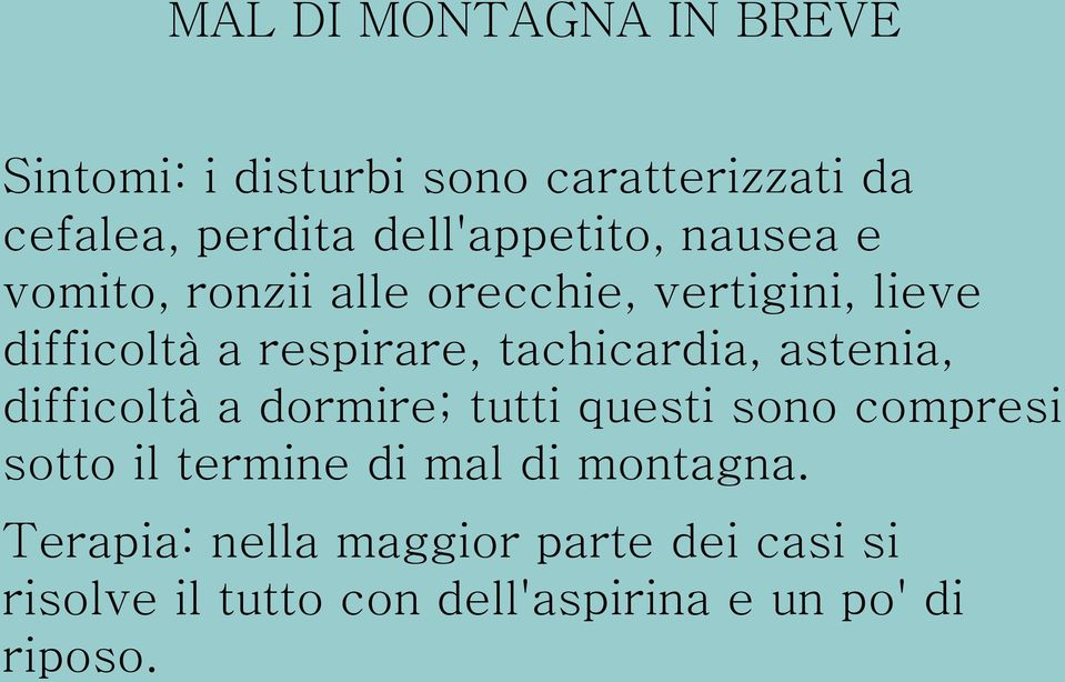 tachicardia, astenia, difficoltà a dormire; tutti questi sono compresi sotto il termine di mal