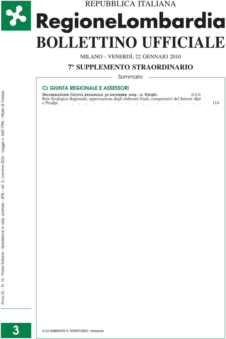 662/1996 - Filiale di Varese C) GIUNTA REGIONALE E ASSESSORI Deliberazione Giunta regionale 30