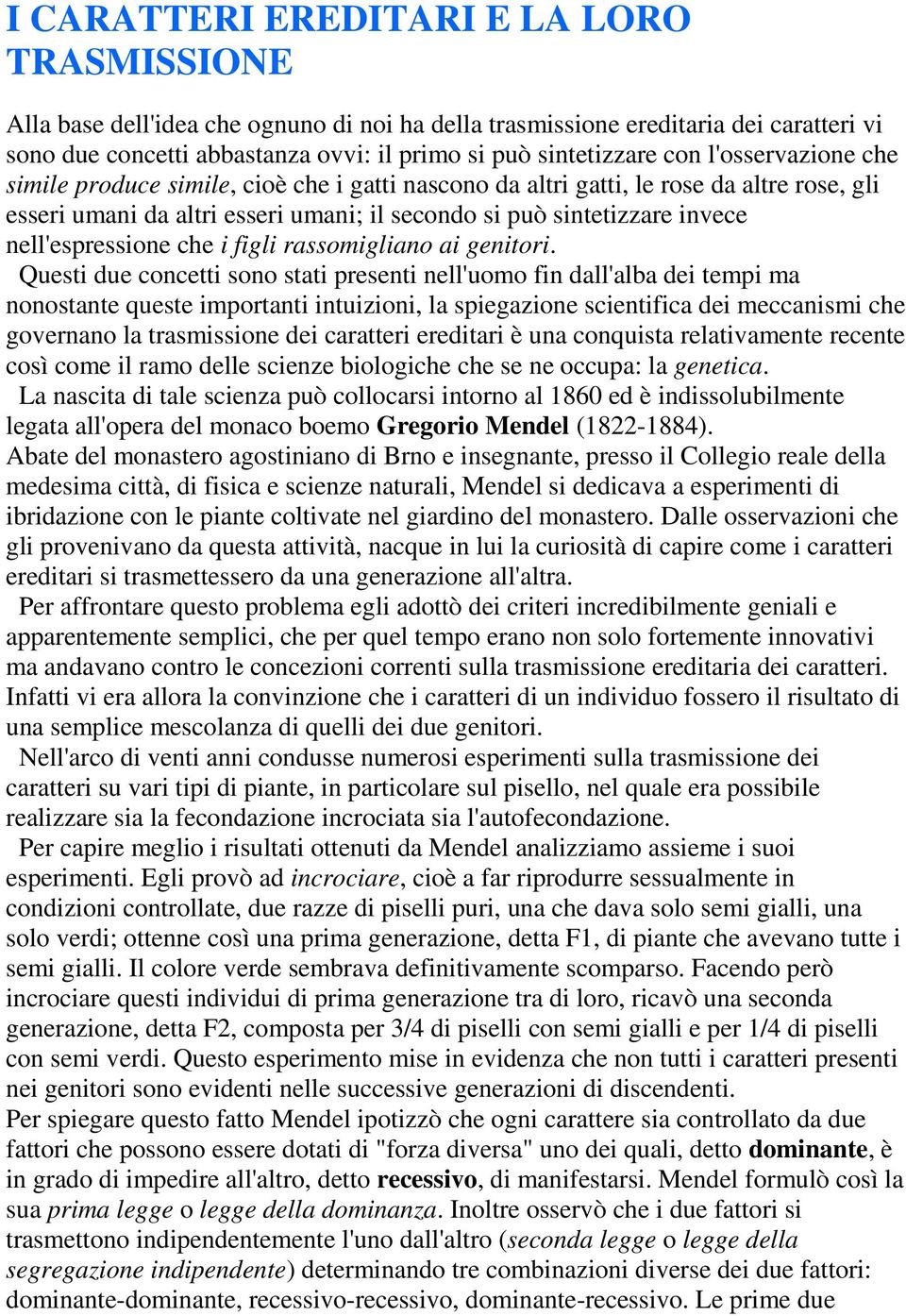 nell'espressione che i figli rassomigliano ai genitori.