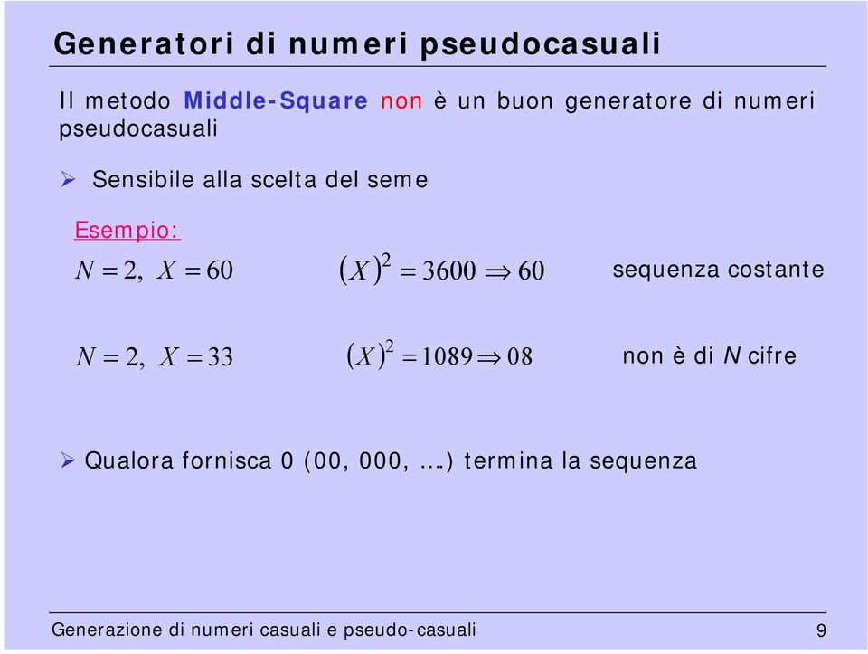 3600 60 seqenza costante N =, = 33 ( ) = 089 08 non è di N cifre Qalora