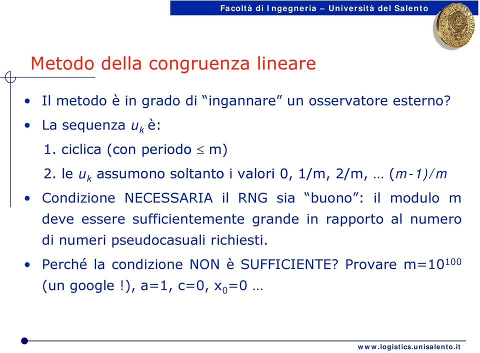 le u k ssumono soltnto i vlori 0, 1/m, 2/m, (m-1/m Condizione NECESSARIA il RNG si buono : il