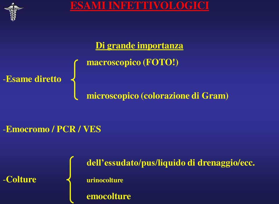 ) -Esame diretto microscopico (colorazione di Gram)