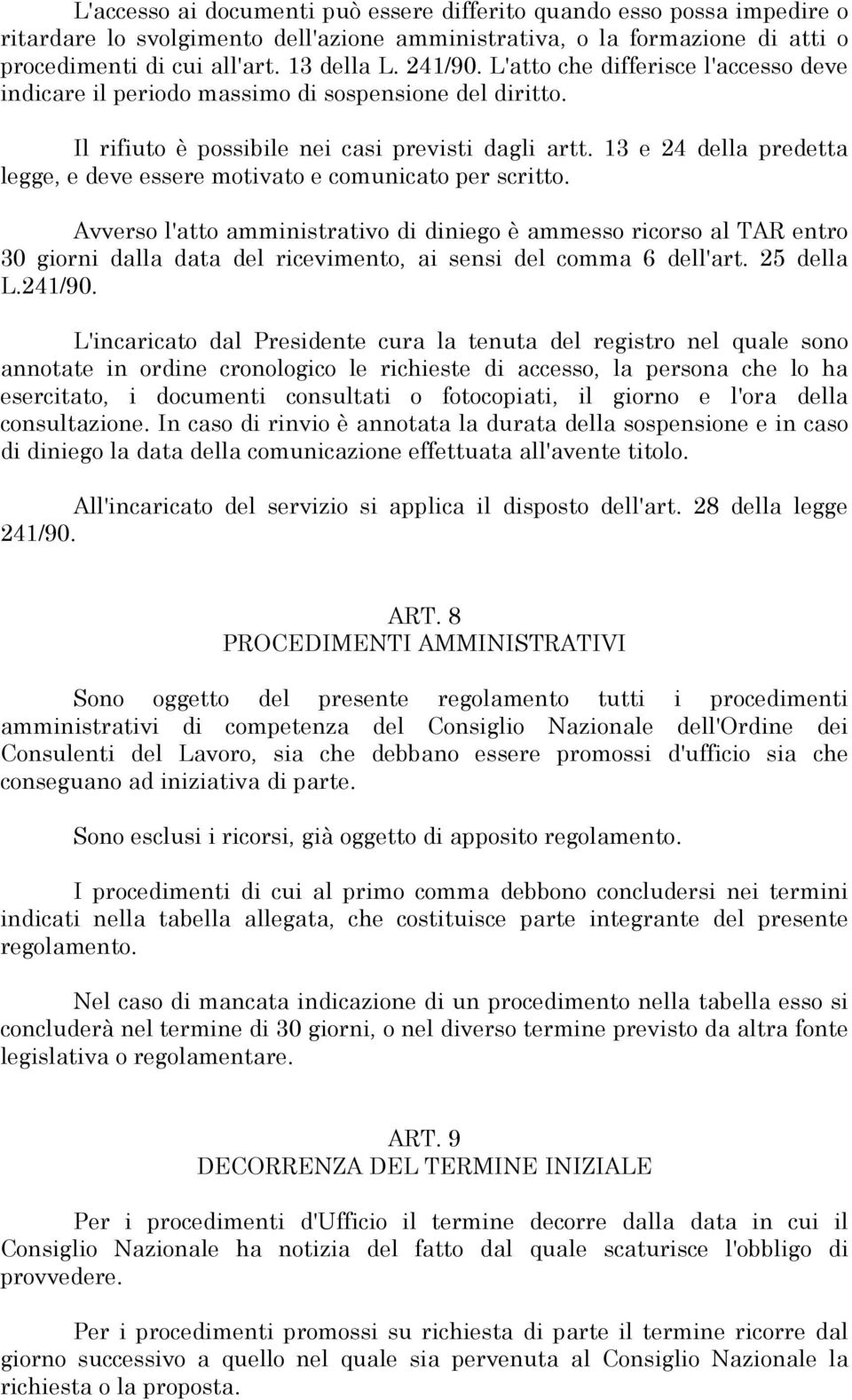 13 e 24 della predetta legge, e deve essere motivato e comunicato per scritto.