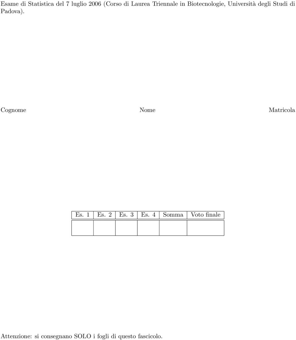 Padova). Cognome Nome Matricola Es. 1 Es. Es. 3 Es.