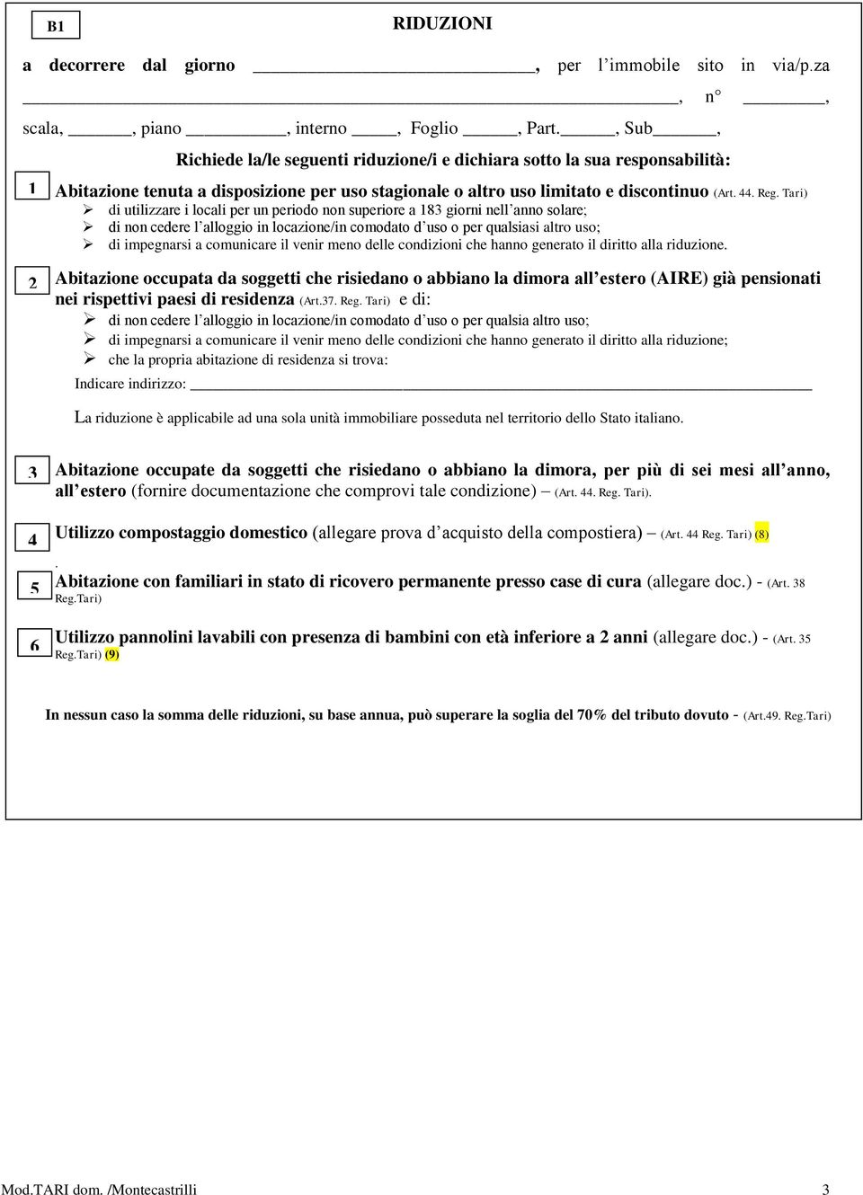 Tari) di utilizzare i locali per un periodo non superiore a 183 giorni nell anno solare; di non cedere l alloggio in locazione/in comodato d uso o per qualsiasi altro uso; di impegnarsi a comunicare