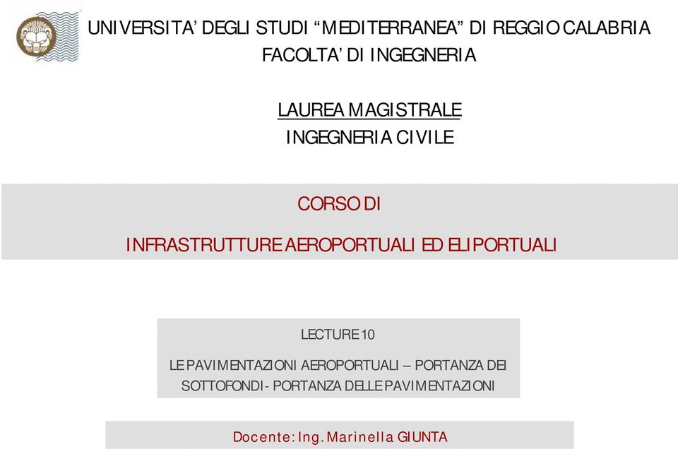 AEROPORTUALI ED ELIPORTUALI LECTURE 10 LE PAVIMENTAZIONI AEROPORTUALI