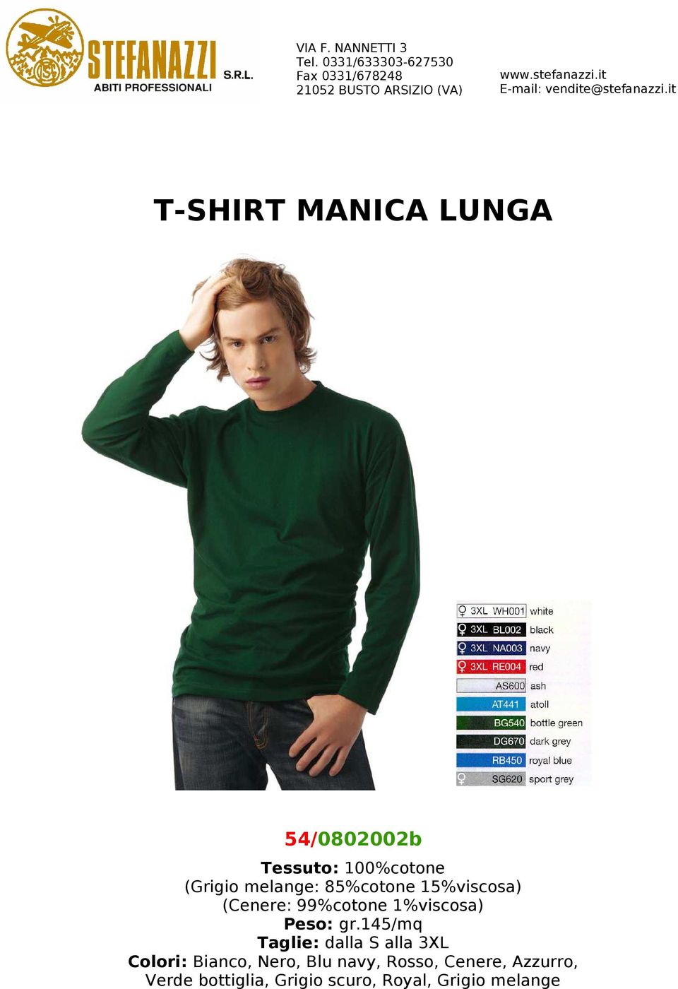 145/mq Taglie: dalla S alla 3XL Colori: Bianco, Nero, Blu