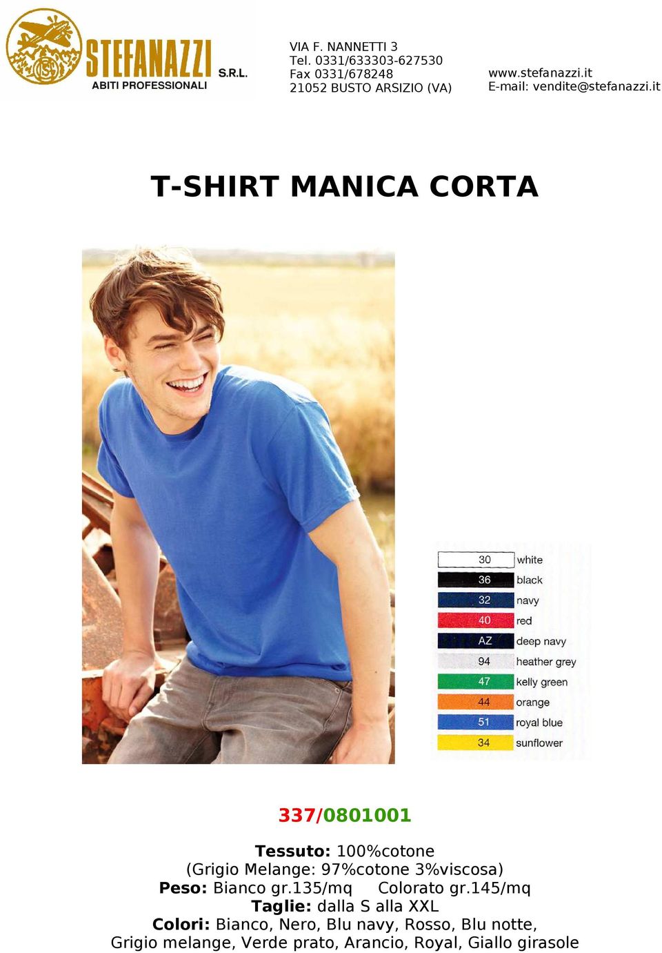 145/mq Taglie: dalla S alla XXL Colori: Bianco, Nero, Blu