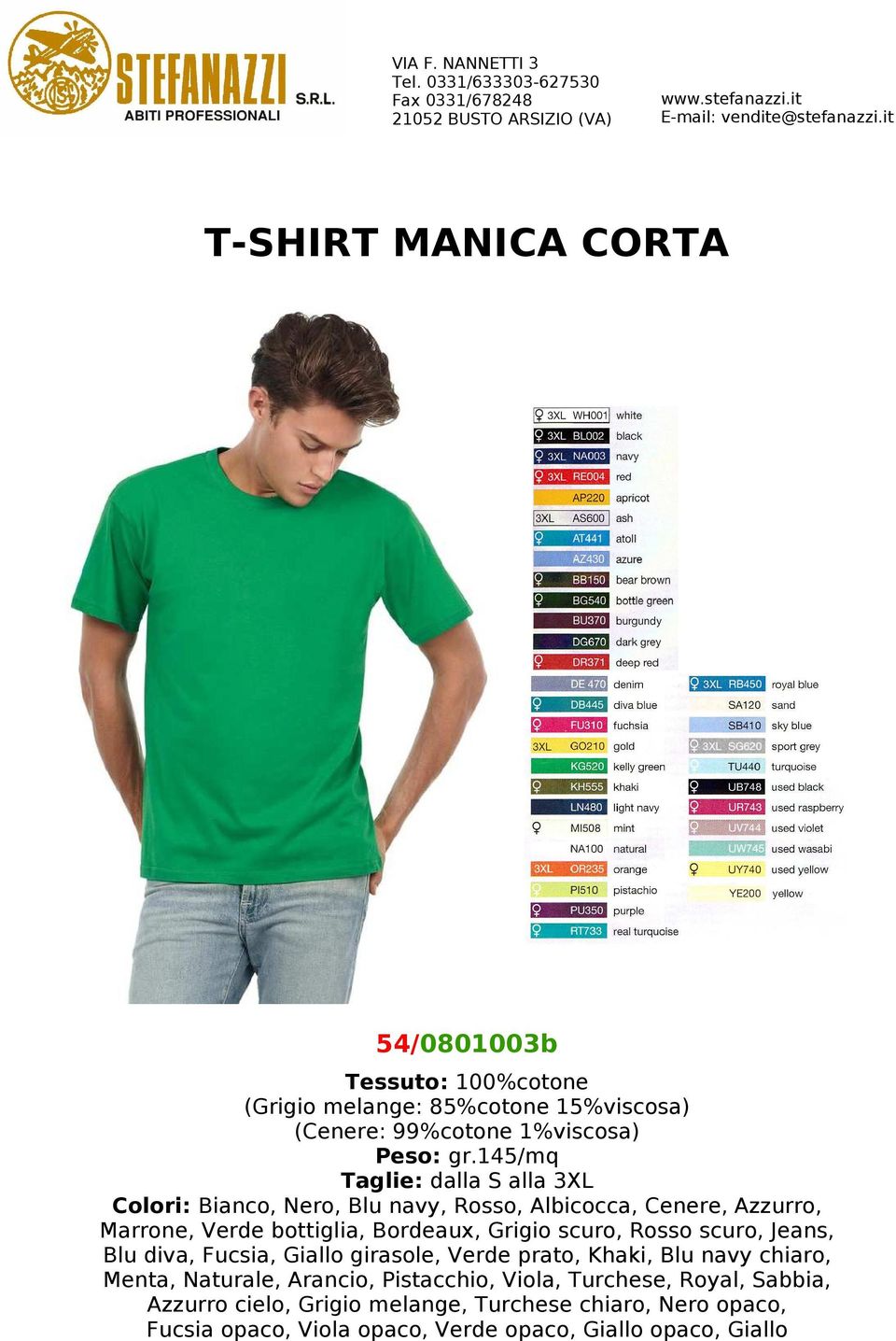 Grigio scuro, Rosso scuro, Jeans, Blu diva, Fucsia, Giallo girasole, Verde prato, Khaki, Blu navy chiaro, Menta, Naturale, Arancio,