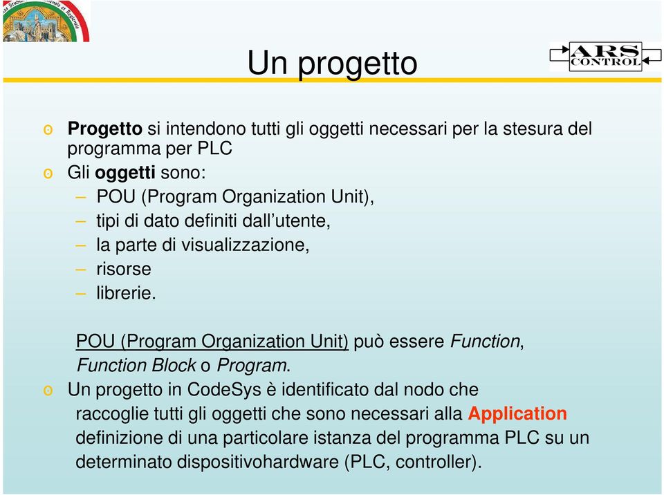POU (Program Organization Unit) può essere Function, Function Block o Program.