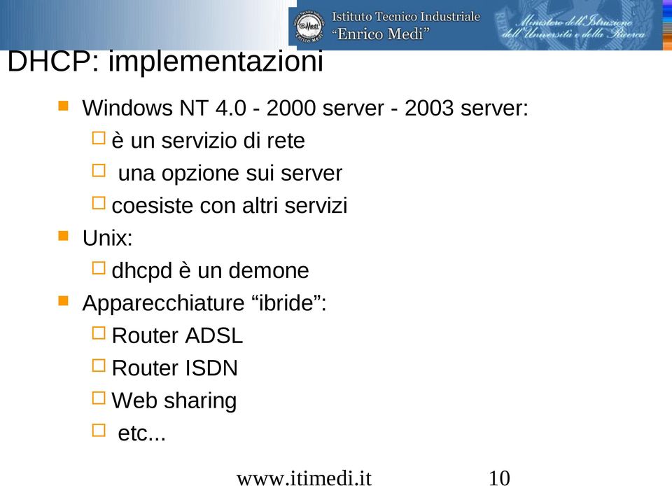 opzione sui server coesiste con altri servizi Unix: dhcpd