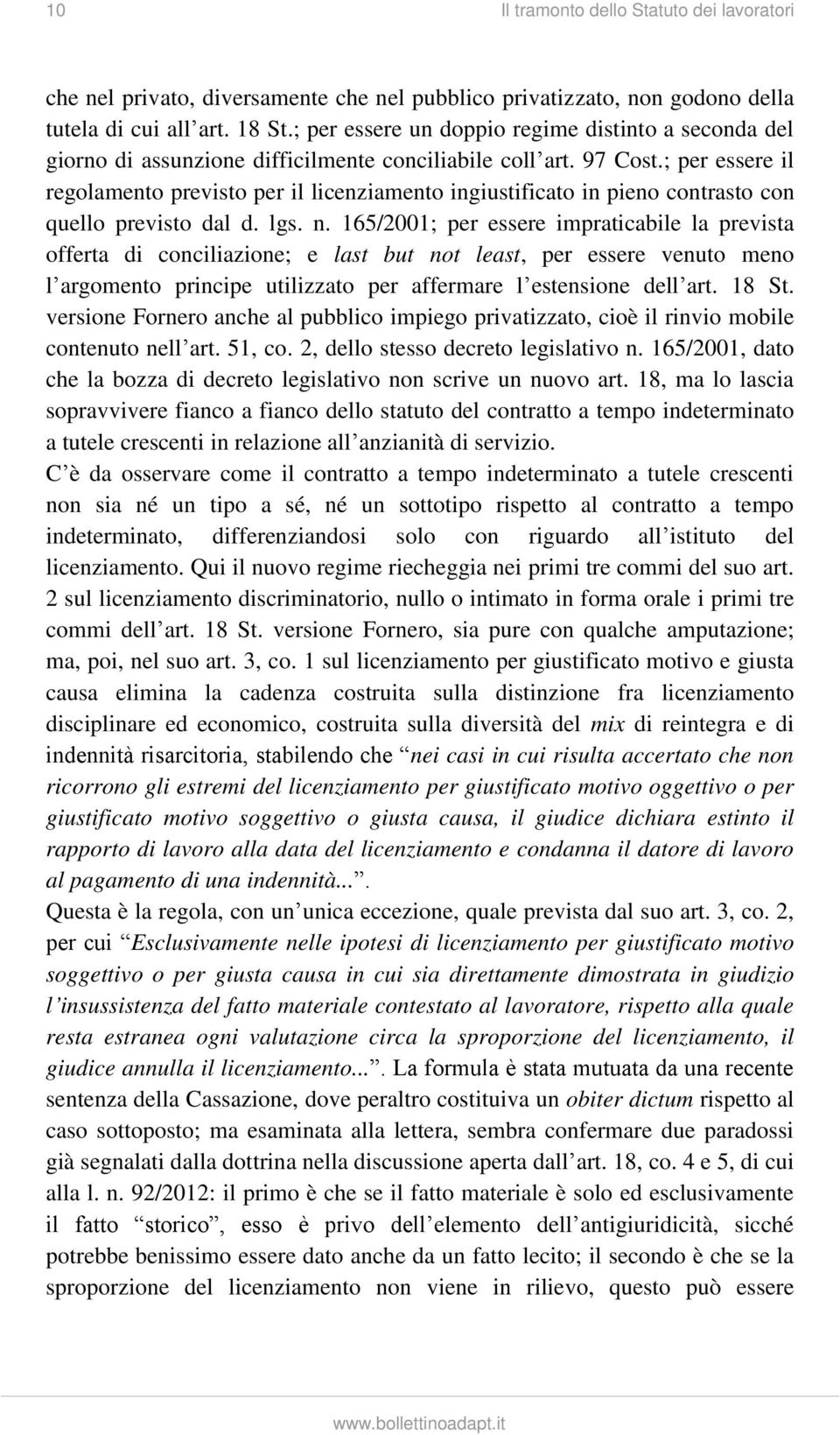 ; per essere il regolamento previsto per il licenziamento ingiustificato in pieno contrasto con quello previsto dal d. lgs. n.