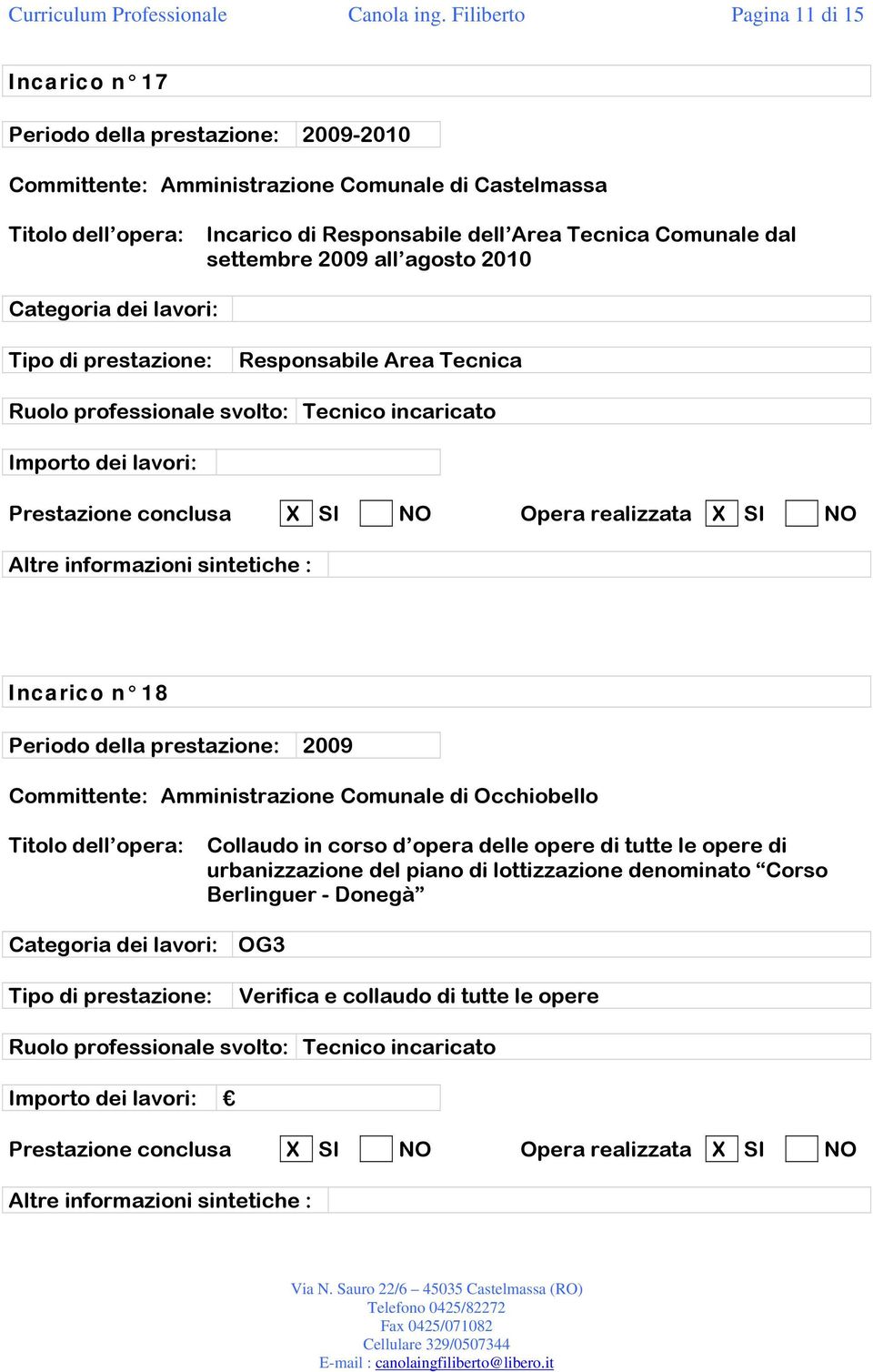 di Castelmassa Incarico di Responsabile dell Area Tecnica Comunale dal settembre 2009 all agosto 2010 Categoria dei