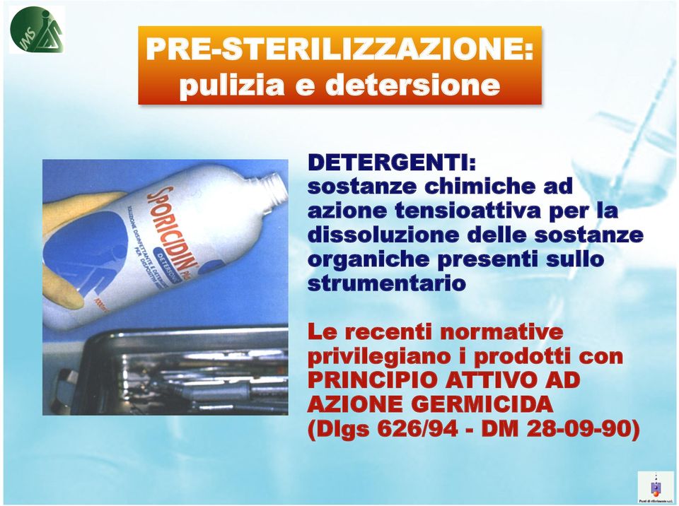 organiche presenti sullo strumentario Le recenti normative