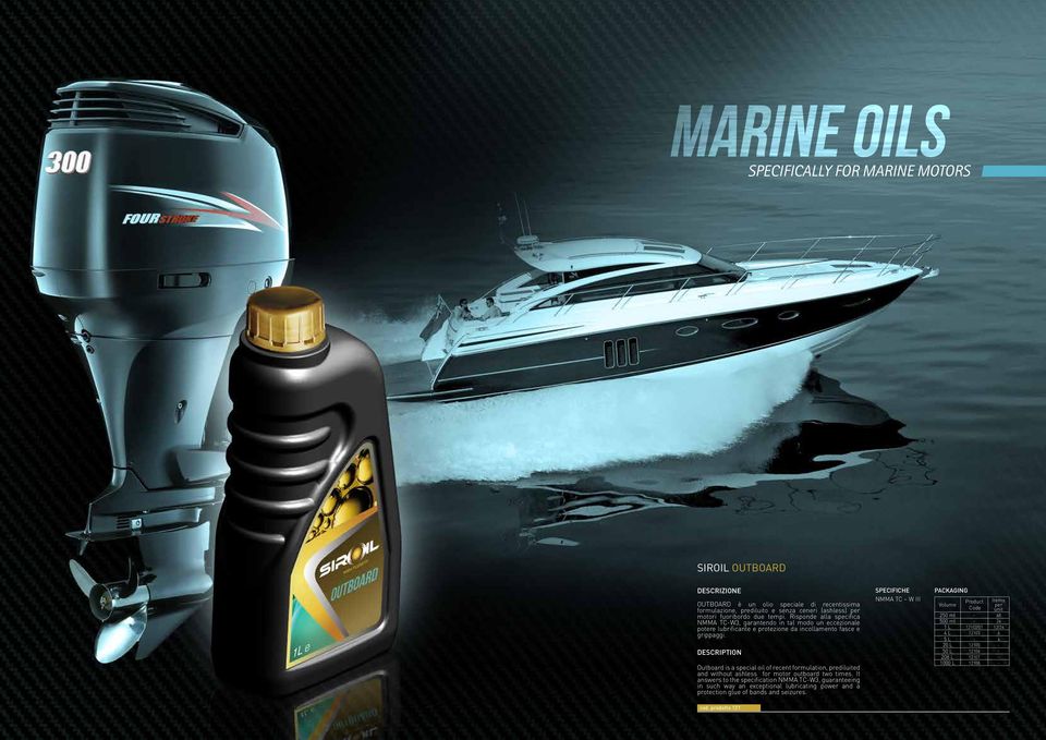 Outboard is a special oil of recent formulation, prediluited and without ashless for motor outboard two times.