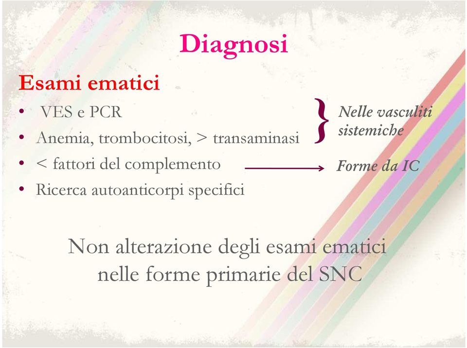 autoanticorpi specifici } ee vascuiti sisteiche Fre da