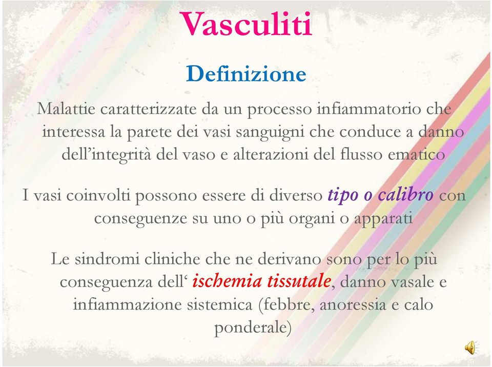 essere di diverso tip caibr con conseguenze su uno o più organi o apparati Le sindromi cliniche che ne derivano