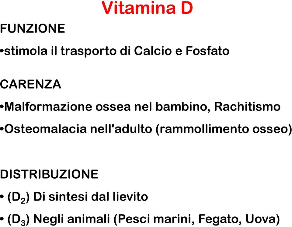 Osteomalacia nell'adulto (rammollimento osseo) DISTRIBUZIONE (D