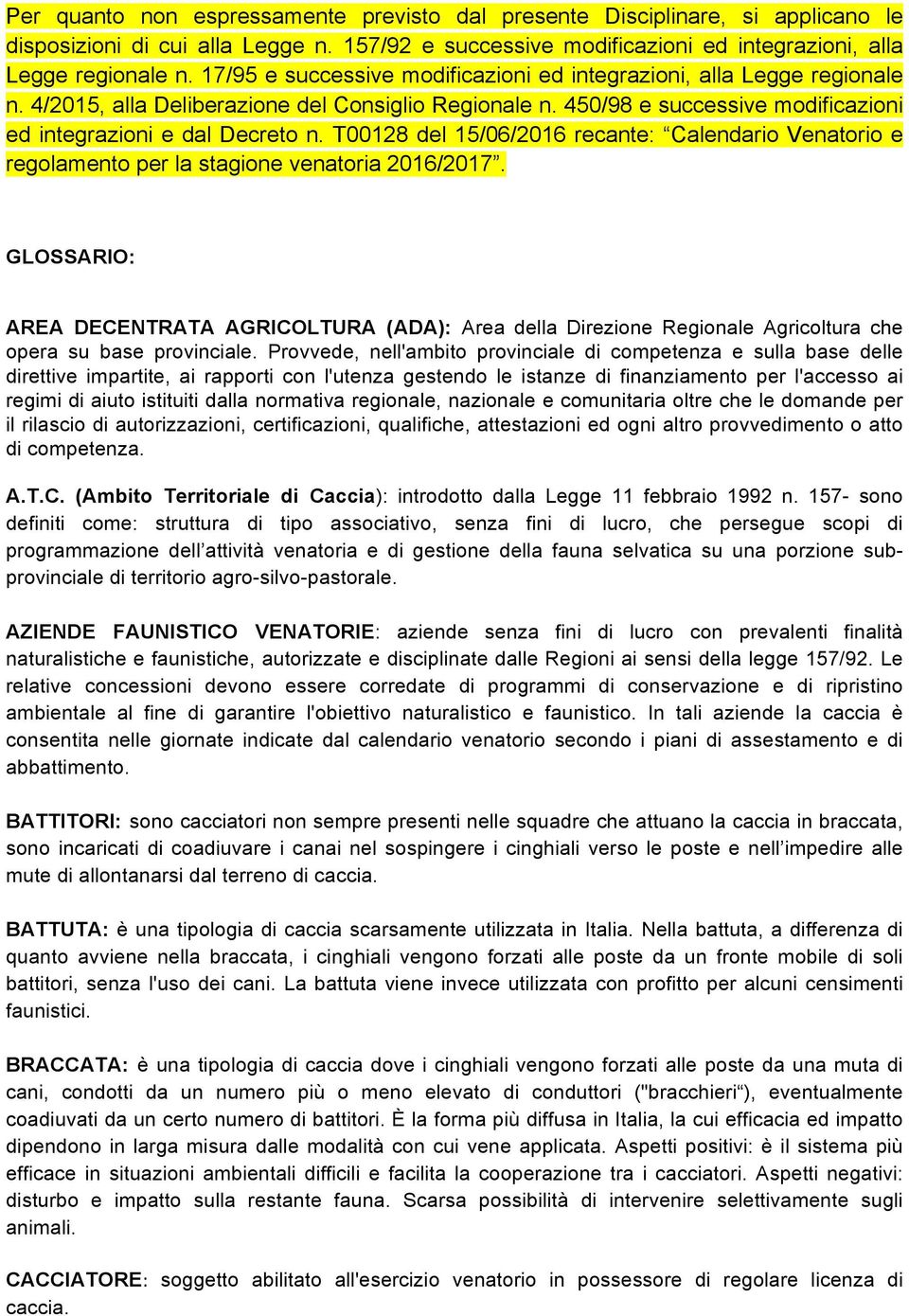 T00128 del 15/06/2016 recante: Calendario Venatorio e regolamento per la stagione venatoria 2016/2017.