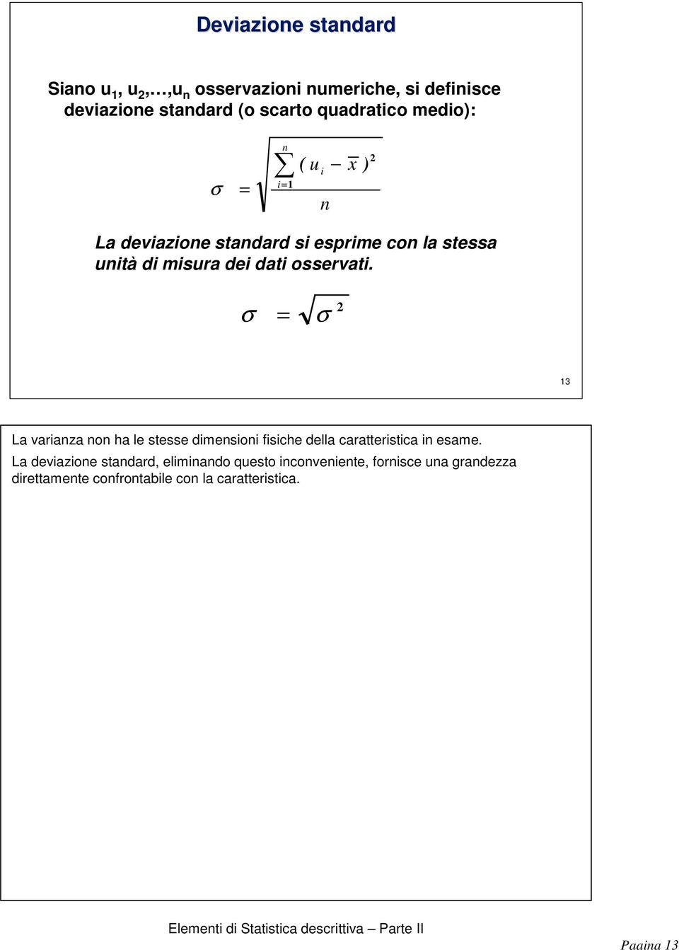 le stesse dmeso fsche della caratterstca esame La devazoe stadard, elmado questo coveete,