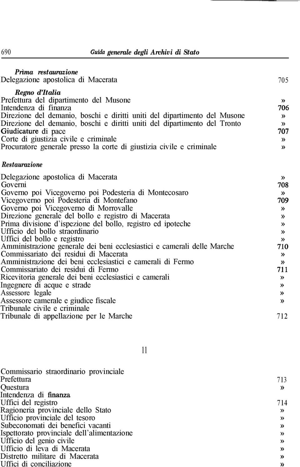 generale presso la corte di giustizia civile e criminale 7;6 >> 7;7 >>» Restaurazione Delegazione apostolica di Macerata Governi Governo poi Vicegoverno poi Podesteria di Montecosaro Vicegoverno poi