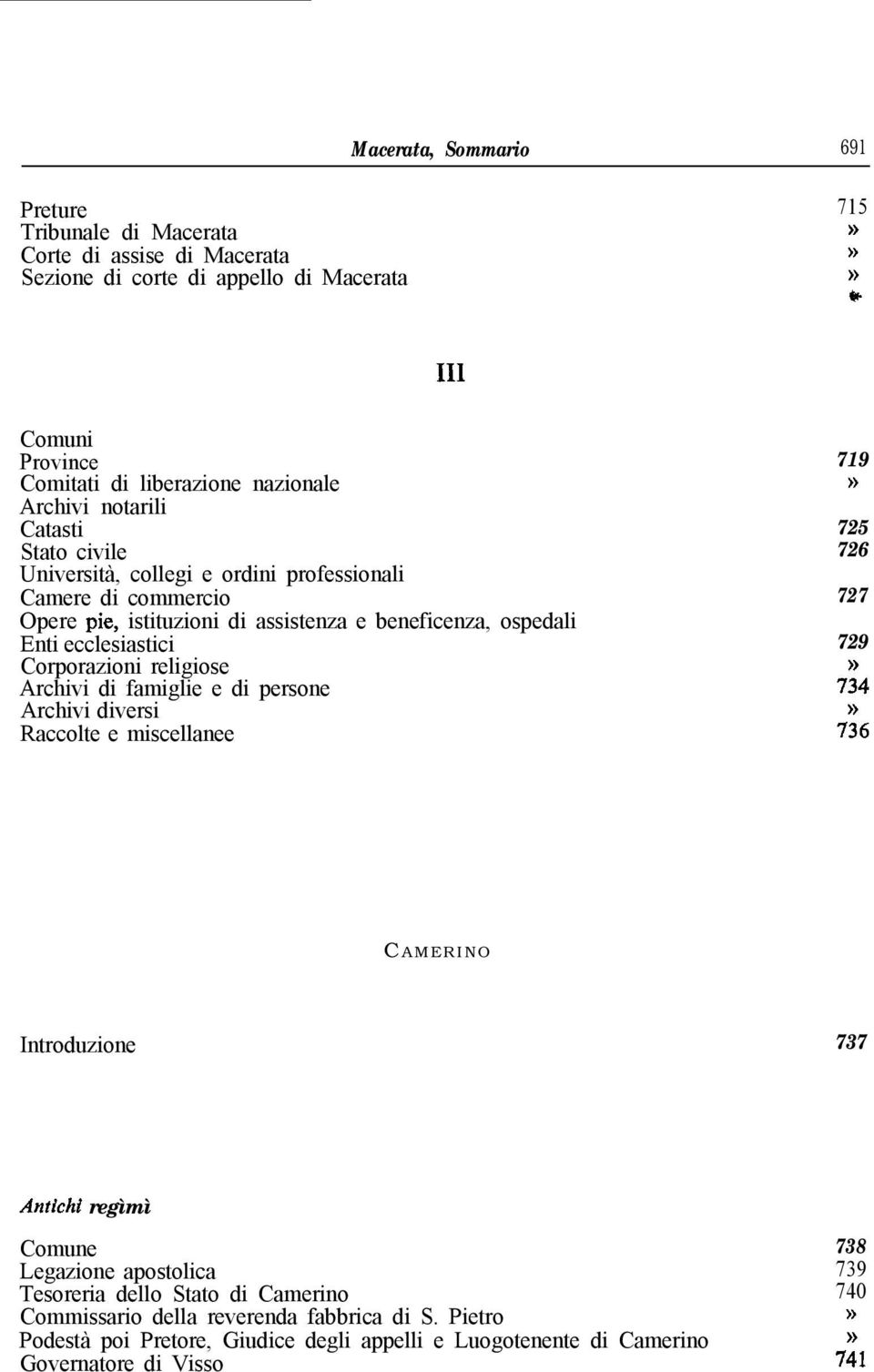 Corporazioni religiose Archivi di famiglie e di persone Archivi diversi Raccolte e miscellanee 719» 725 726 727 729 7;4 736 C AMERINO Introduzione 737 Antìchì regìmì Comune Legazione