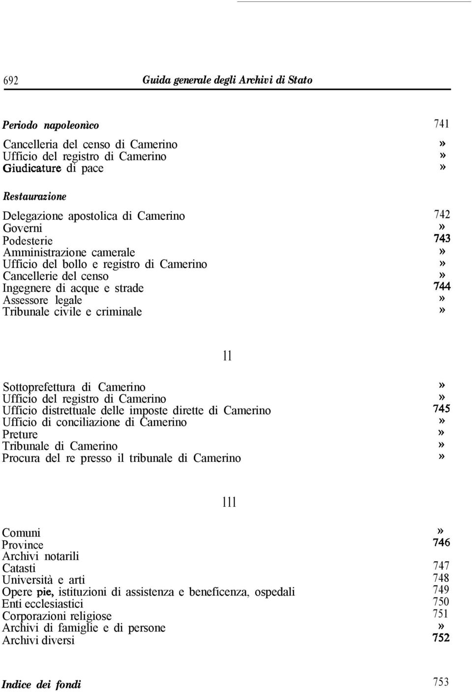 7t3»» 7i-4 >> >> 11 Sottoprefettura di Camerino Ufficio del registro di Camerino Ufficio distrettuale delle imposte dirette di Camerino Ufficio di conciliazione di Camerino Preture Tribunale di