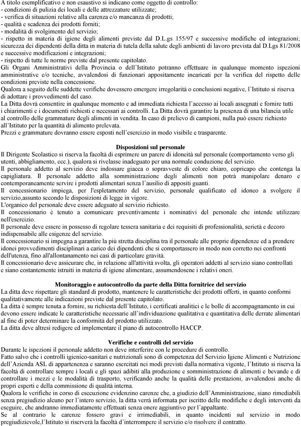 gs 155/97 e successive modifiche ed integrazioni; sicurezza dei dipendenti della ditta in materia di tutela della salute degli ambienti di lavoro prevista dal D.