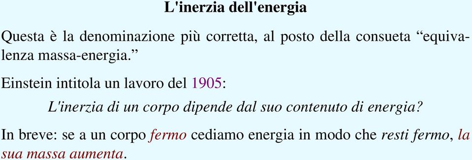 Einstein intitola un lavoro del 1905: L'inerzia di un corpo dipende dal suo