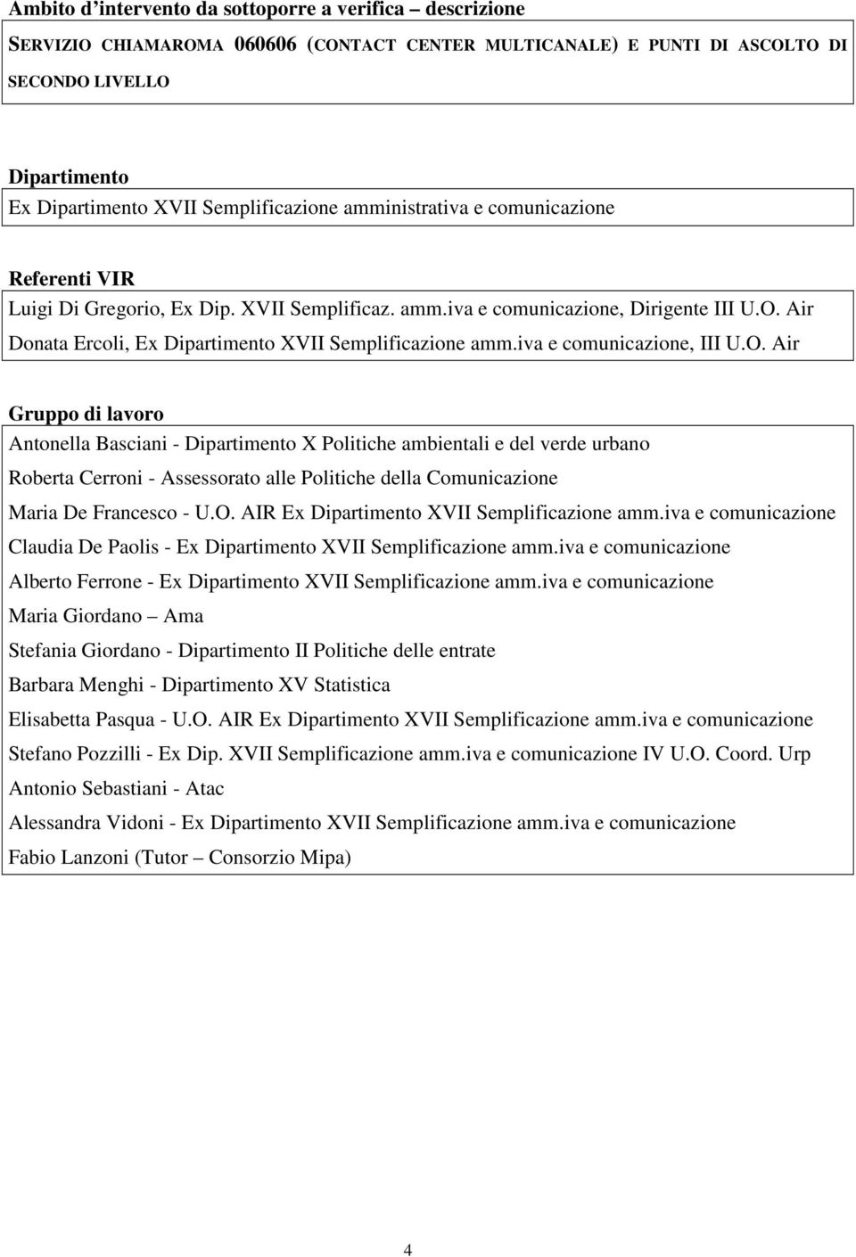 Air Donata Ercoli, Ex Dipartimento XVII Semplificazione amm.iva e comunicazione, III U.O.