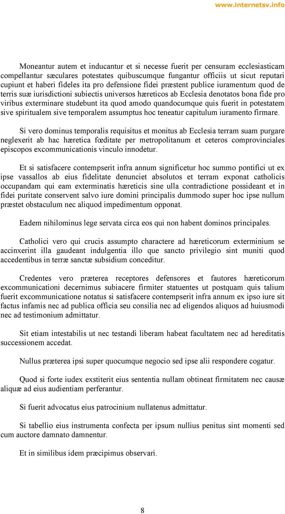 quandocumque quis fuerit in potestatem sive spiritualem sive temporalem assumptus hoc teneatur capitulum iuramento firmare.